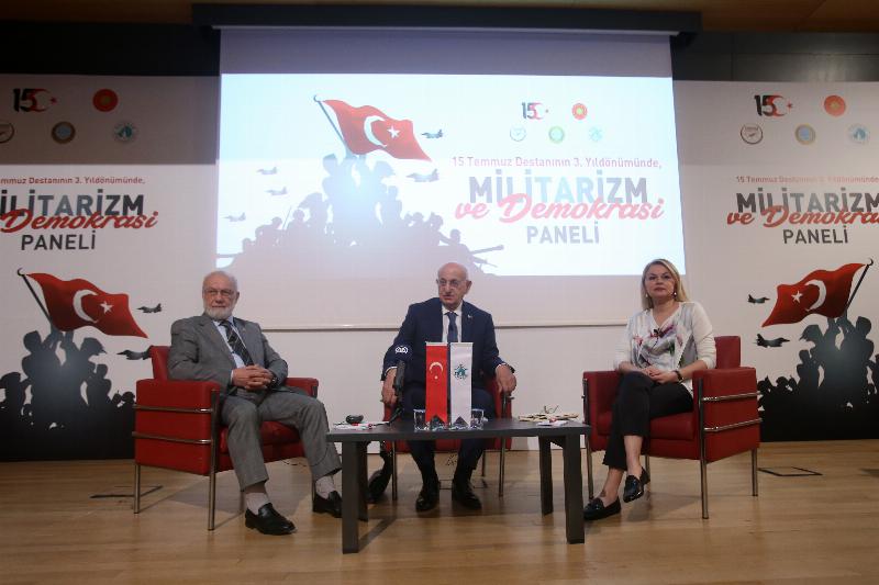 15 Temmuz Demokrasi ve Milli Birlik Günü  üçüncü yıldönümünde  “Militarizm ve Demokrasi” konuşuldu 5